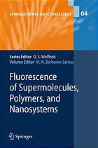 Fluorescence Of Supermolecules Polymers And Nanosystems 1st Edition A U Acua