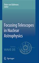 Focusing Telescopes In Nuclear Astrophysics Peter Von Ballmoos