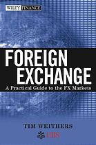 Foreign Exchange A Practical Guide To The Fx Markets Timothy M Weithers