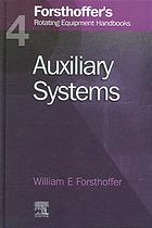 Forsthoffers Rotating Equipment Handbooks 4 Auxiliary Systems W E Bill Forsthoffer William E Forsthoffer