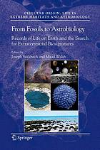 From Fossils To Astrobiology Records Of Life On Earth And The Search For Extraterrestrial Biosignatures J Seckbach Maud Walsh