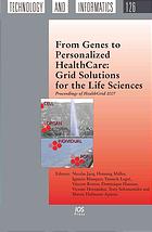From Genes To Personalized Healthcare Grid Solutions For The Life Sciences Proceedings Of Healthgrid 2007 00 Edited By Nicolas Jacq Et Al N Jacqet