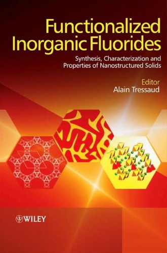 Functionalized Inorganic Fluorides Synthesis Characterization Properties Of Nanostructured Solids Alain Tressaud