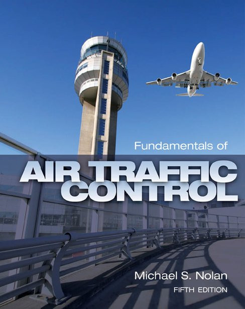Fundamentals Of Air Traffic Control 5th Edition Michael S Nolan