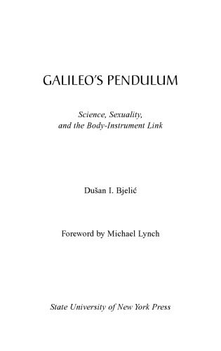 Galileos Pendulum Science Sexuality And The Bodyinstrument Link Dusan I Bjelic