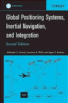 Global Positioning Systems Inertial Navigation And Integration 2nd Ed Mohinder S Grewal Lawrence R Weill Angus P Andrews