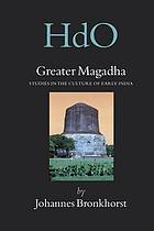 Greater Magadha Studies In The Culture Of Early India Johannes Bronkhorst