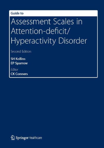 Guide To Assessment Scales In Attentiondeficithyperactivity Disorder 2nd Ed S H Kollins Elizabeth P Sparrow C Keith Conners