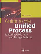 Guide To The Unified Process Featuring Uml Java And Design Patterns John Hunt
