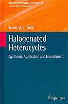 Halogenated Heterocycles Synthesis Application And Environment 1st Edition Graham Sandford Auth