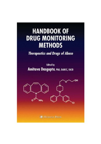Handbook Of Drug Monitoring Methods Therapeutics And Drugs Of Abuse Amitava Dasgupta