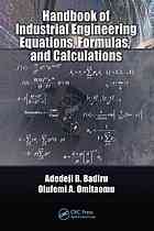 Handbook Of Industrial Engineering Equations Formulas And Calculations Adedeji Bodunde Badiru Olufemi Abayomi Omitaomu