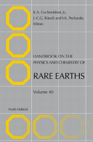 Handbook On The Physics And Chemistry Of Rare Earths Volume 40 Karl A Gschneidner J C G Bunzli Vitalij K Pecharsky