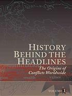 History Behind The Headlines The Origins Of Conflicts Worldwide Vol 2 1st Ed Sonia G Benson
