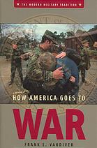 How America Goes To War Frank Everson Vandiver