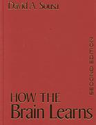 How The Brain Learns A Classroom Teachers Guide 2nd Ed David A Sousa