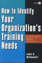 How To Identify Your Organizations Training Needs A Practical Guide To Needs Analysis John H Mcconnell