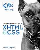 Html Dog The Bestpractice Guide To Xhtml Css Patrick Griffiths