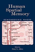Human Spatial Memory Remembering Where Gary L Allen