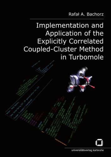 Implementation And Application Of The Explicitly Correlated Coupledcluster Method In Turbomole Rafa A Bachorz