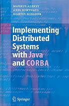 Implementing Distributed Systems With Java And Corba Markus Aleksy A Korthaus Martin Schader