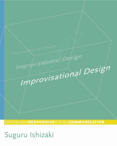 Improvisational Design Continuous Responsive Digital Communication Suguru Ishizaki