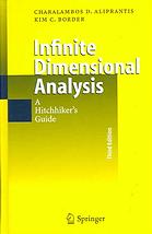 Infinite Dimensional Analysis A Hitchhikers Guide Charalambos D Aliprantis Kim C Border