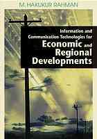 Information And Communication Technologies For Economic And Regional Developments Hakikur Rahman