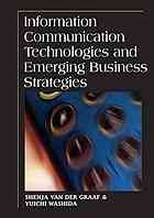 Information Communication Technologies And Emerging Business Strategies Shenja Van Der Graaf Yuichi Washida
