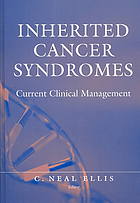 Inherited Cancer Syndromes Current Clinical Management C Neal Ellis