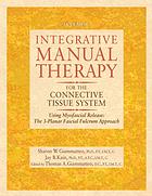 Integrative Manual Therapy For The Connective Tissue System Myofascial Release Sharon Weiselfishgiammatteo Jay B Kain Thomas Giammatteo