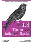 Intel Threading Building Blocks Outfitting C For Multicore Processor Parallelism 1st Ed James Reinders