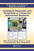 Intelligent Diagnosis And Prognosis Of Industrial Networked Systems Chee Khiang Pang Et Al