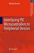 Interfacing Pic Microcontrollers To Peripherial Devices 1st Edition Bohdan Borowik Auth