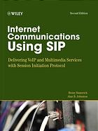 Internet Communications Using Sip Delivering Voip And Multimedia Services With Session Initiation Protocol Henry Sinnreich Alan B Johnston