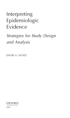 Interpreting Epidemiologic Evidence Strategies For Study Design And Analysis David A Savitz