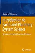 Introduction To Earth And Planetary System Science New View Of Earth Planets And Humans 1st Edition Naotatsu Shikazono Auth