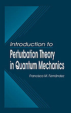 Introduction To Perturbation Theory In Quantum Mechanics F M Fernandez