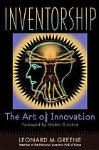 Inventorship The Art Of Innovation Leonard M Greene