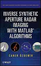 Inverse Synthetic Aperture Radar Imaging With Matlab Algorithms Caner Ozdemir Wiley Interscience Online Service