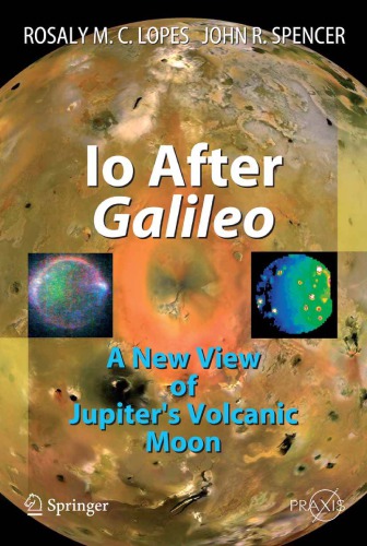 Io After Galileo A New View Of Jupiters Volcanic Moon Rosaly M C Lopes John R Spencer Springerlink Service En Ligne