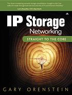 Ip Storage Networking Straight To The Core Gary Orenstein