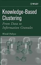 Knowledgebased Clustering From Data To Information Granules Witold Pedrycz