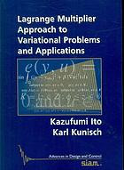 Lagrange Multiplier Approach To Variational Problems And Applications Kazufumi Ito K Kunisch