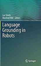 Language Grounding In Robots 1st Edition Luc Steels Auth Luc Steels