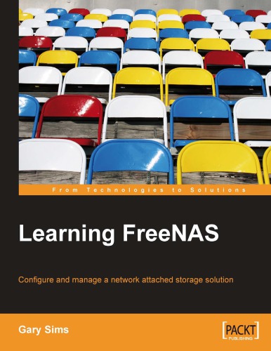 Learning Freenas Configure And Manage A Network Attached Storage Solution Gary Sims Nathan Yocom