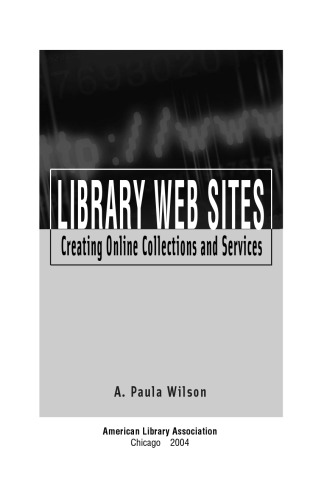 Library Web Sites Creating Online Collections And Services A Paula Wilson