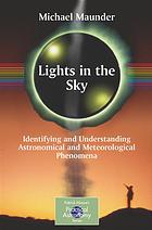 Lights In The Sky Identifying And Understanding Astronomical And Meteorological Phenomena Michael J De F Maunder Patrick Moore