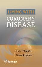 Living With Coronary Disease Clive E Handler Gerry Coghlan