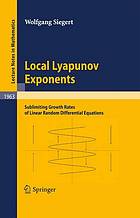 Local Lyapunov Exponents Sublimiting Growth Rates Of Linear Random Differential Equations 1st Edition Wolfgang Siegert Auth